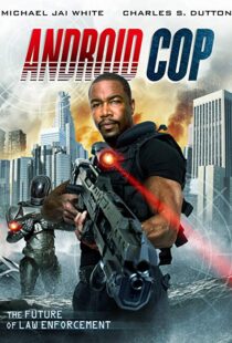 دانلود فیلم Android Cop 201410746-990054132