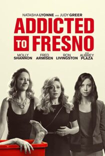 دانلود فیلم Addicted to Fresno 201580229-1349257325
