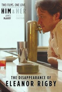 دانلود فیلم The Disappearance of Eleanor Rigby: Him 201383400-1553471481