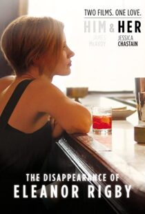 دانلود فیلم The Disappearance of Eleanor Rigby: Her 201383405-742018767