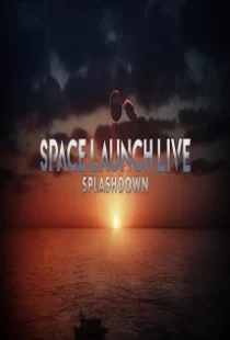 دانلود فیلم Space Launch Live: Splashdown 2020104254-1856144317