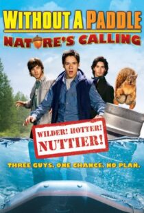دانلود فیلم Without a Paddle: Nature’s Calling 2009108642-404036903