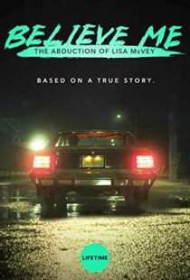 دانلود فیلم Believe Me: The Abduction of Lisa McVey 2018111300-754775603