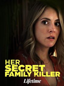 دانلود فیلم Her Secret Family Killer 201940044-1483013325