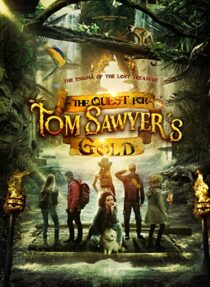 دانلود فیلم The Quest for Tom Sawyer’s Gold 2023329033-1162475489