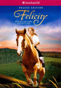 دانلود فیلم Felicity: An American Girl Adventure 2005324945-445938757