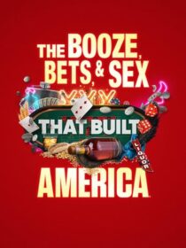 دانلود سریال The Booze, Bets and Sex That Built America384365-497739393