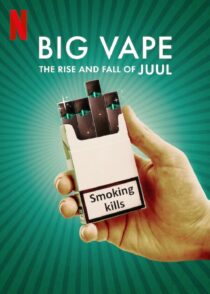 دانلود سریال Big Vape: The Rise and Fall of Juul402078-911190561