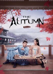 دانلود سریال The Autumn Ballad (Yan yu fu)408695-321645237