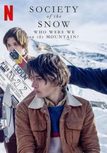 دانلود فیلم Society of the Snow: Who Were We on the Mountain? 2024407894-116675782
