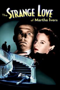 دانلود فیلم The Strange Love of Martha Ivers 1946415486-682985998