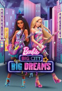 دانلود انیمیشن Barbie: Big City, Big Dreams 2021420931-205502272