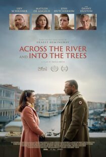 دانلود فیلم Across the River and Into the Trees 2022422803-365334028