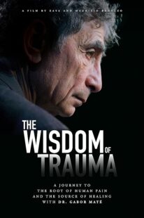 دانلود فیلم The Wisdom of Trauma 2021426038-646764071