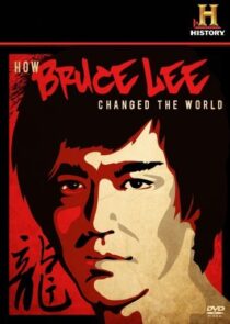 دانلود  مستند How Bruce Lee Changed the World 2009426814-1202839618