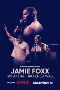 دانلود فیلم Jamie Foxx: What Had Happened Was… 2024429262-761348310