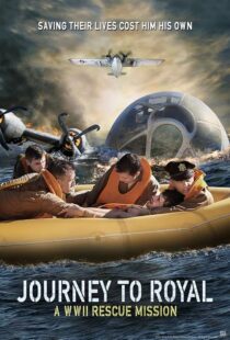 دانلود فیلم Journey to Royal: A WWII Rescue Mission 2021433324-203846014